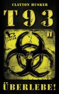 T93, Band 1: Überlebe! di Clayton Husker edito da HJB Verlag & Shop KG