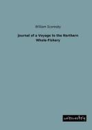 Journal of a Voyage to the Northern Whale-Fishery di William Scoresby edito da weitsuechtig