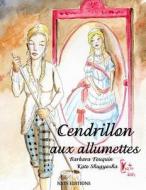 Cendrillon Aux Allumettes di Barbara Fouquin edito da Nathalie Sieber