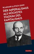 Der Imperialismus als höchstes Stadium des Kapitalismus di Wladimir Iljitsch Lenin edito da manifest.