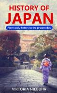 History of Japan di Viktoria Niebuhr edito da Personal Growth Hackers