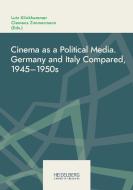 Cinema as a Political Media edito da Heidelberg University
