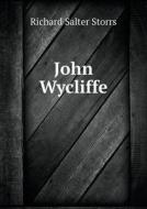 John Wycliffe di Richard S Storrs edito da Book On Demand Ltd.