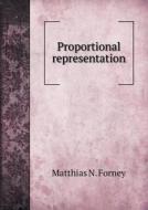 Proportional Representation di Matthias N Forney edito da Book On Demand Ltd.