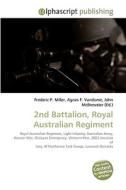 2nd Battalion, Royal Australian Regiment di Frederic P Miller, Agnes F Vandome, John McBrewster edito da Alphascript Publishing