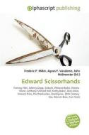 Edward Scissorhands di Frederic P Miller, Agnes F Vandome, John McBrewster edito da Alphascript Publishing