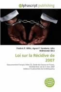Loi Sur La R Cidive De 2007 edito da Alphascript Publishing