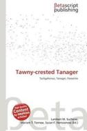 Tawny-Crested Tanager edito da Betascript Publishing
