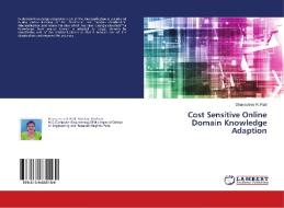 Cost Sensitive Online Domain Knowledge Adaption di Dhanashree R. Patil edito da LAP Lambert Academic Publishing
