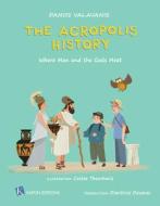 The Acropolis History di Panos Valavanis edito da Kapon Editions