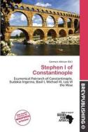 Stephen I Of Constantinople edito da Brev Publishing