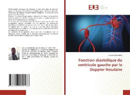 Fonction diastolique du ventricule gauche par le Doppler tissulaire di Charles Kashimba edito da Éditions universitaires européennes
