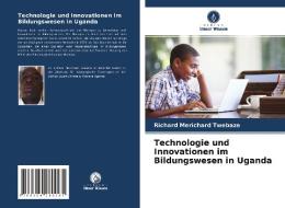 Technologie und Innovationen im Bildungswesen in Uganda di Richard Merichard Twebaze edito da Verlag Unser Wissen