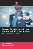 Inovações de gestão no sector público em África di Aziz Hantem, Lamiae Elkahri edito da Edições Nosso Conhecimento