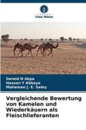 Vergleichende Bewertung von Kamelen und Wiederkäuern als Fleischlieferanten di Gerald N Akpa, Hassan Y Abbaya, Mahaman J. E. Saley edito da Verlag Unser Wissen