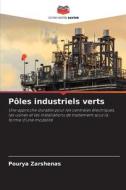 Pôles industriels verts di Pourya Zarshenas edito da Editions Notre Savoir