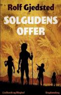 Solgudens Offer di Gjedsted Rolf Gjedsted edito da Lindhardt Og Ringhof