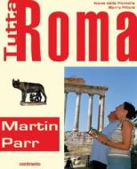 Tutta Roma di #Portella,  Ivana Della Fifield,  Barringer Parr,  Martin edito da Contrasto