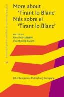 More About 'tirant Lo Blanc' / Mes Sobre El 'tirant Lo Blanc' edito da John Benjamins Publishing Co