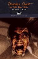 Dracula's Guest and Other Weird Stories di Bram Stoker edito da Prince Classics