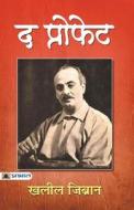 The Prophet (Hindi Translation of The Prophet) di Kahlil Gibran edito da Prabhat Prakashan Pvt. Ltd.