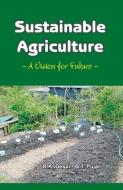 Sustainable Agriculture: A Vision for Future di B. K. Desai edito da NIPA