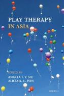 Play Therapy in Asia edito da The Chinese University Press