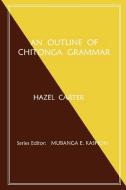 An Outline of Chitonga Grammar di Hazel Carter edito da AFRICAN BOOKS COLLECTIVE