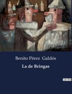 La de Bringas di Benito Pérez Galdós edito da Culturea