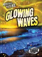 Glowing Waves di Lisa Owings edito da Bellwether Media