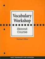 Vocabulary Workshop, Second Course di Norbert Elliot edito da Holt McDougal