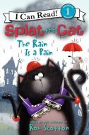 Splat the Cat: The Rain Is a Pain di Rob Scotton edito da HARPERCOLLINS