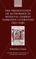 The Presentation of Authorship in Medieval German Literature 1220-1290 di Sebastian Coxon edito da Clarendon Press