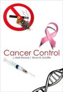 Cancer Control di J. Mark Elwood, Simon B. Sutcliffe edito da OXFORD UNIV PR