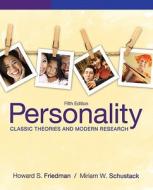 Personality: Classic Theories and Modern Research di Howard S. Friedman, Miriam W. Schustack edito da Allyn & Bacon