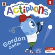 Actiphons Level 1 Book 9 Gordon Golfer di Ladybird edito da Penguin Random House Children's Uk