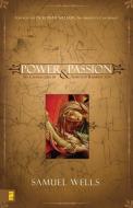 Power & Passion: Six Characters in Search of Resurrection di Samuel Wells edito da ZONDERVAN