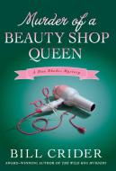 Murder of a Beauty Shop Queen di Bill Crider edito da St. Martins Press-3PL