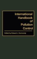 International Handbook of Pollution Control di Edward Kormandy edito da Greenwood Press