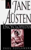 A Jane Austen Encyclopedia di Paul Poplawski edito da Greenwood