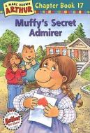 Muffy's Secret Admirer: A Marc Brown Arthur Chapter Book 17 di Marc Tolon Brown, Stephen Krensky edito da Little, Brown Books for Young Readers