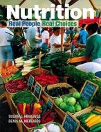 Nutrition: Real People, Real Choices Value Package (Includes Mynutritionlab with Mydietanalysis Student Access Kit for Nutrition: di Susan Hewlings, Denis Medeiros edito da Benjamin-Cummings Publishing Company