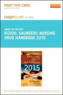 Saunders Nursing Drug Handbook 2015 - Pageburst E-Book on Kno (Retail Access Card) di Barbara B. Hodgson, Robert J. Kizior edito da W.B. Saunders Company