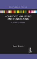 Nonprofit Marketing And Fundraising di Roger Bennett edito da Taylor & Francis Ltd