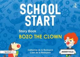 School Start Storybooks: Bozo The Clown di Catherine de la Bedoyere edito da Taylor & Francis Ltd