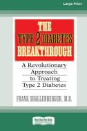 The Type 2 Diabetes Break-through di Frank Shallenberger edito da ReadHowYouWant