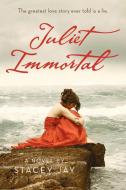 Juliet Immortal di Stacey Jay edito da Random House USA Inc