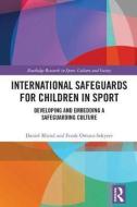 International Safeguards for Children in Sport di Daniel (Brunel University Rhind, Frank (Brunel University Owusu-Sekyere edito da Taylor & Francis Ltd