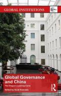 Global Governance and China di Scott Kennedy edito da Taylor & Francis Ltd