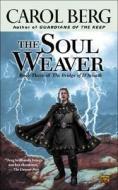 The Soul Weaver di Carol Berg edito da Roc